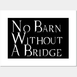 No Barn Without a Bridge Posters and Art